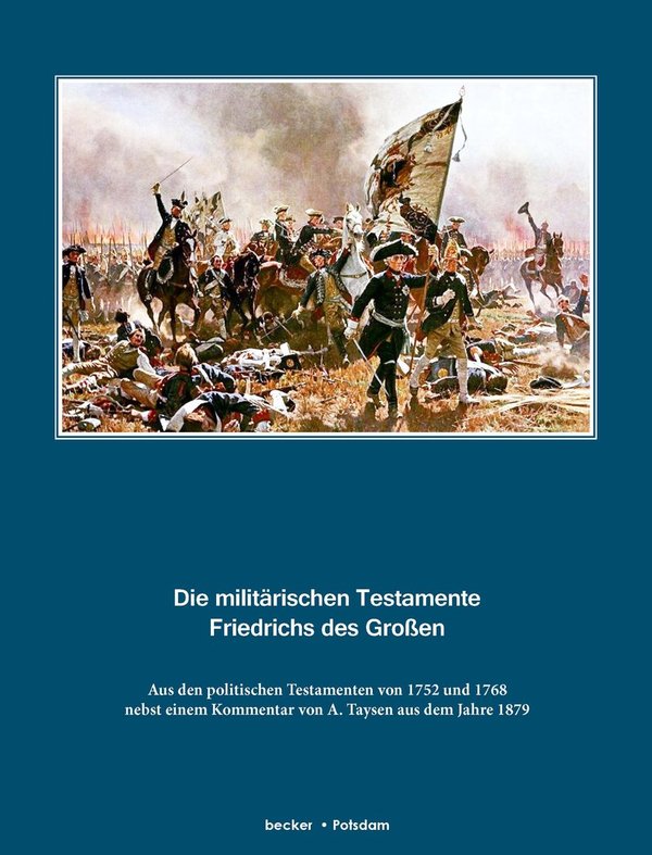Friedrich der Große. Die militärischen Testamente (016-6)