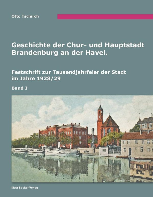 Geschichte der Chur- und Hauptstadt Brandenburg an der Havel, Band I (146-0)