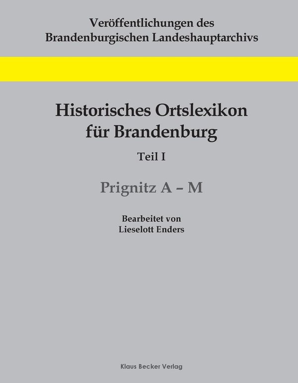Historisches Ortslexikon für Brandenburg, Prignitz A-M (300-6)