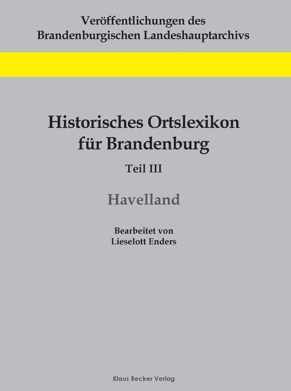 Historisches Ortslexikon für Brandenburg, Band III, Havelland (303-7)
