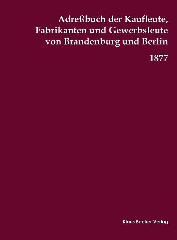 Adreßbuch Kaufleute, Fabrikanten und Gewerbsleute 1877 (287-0)