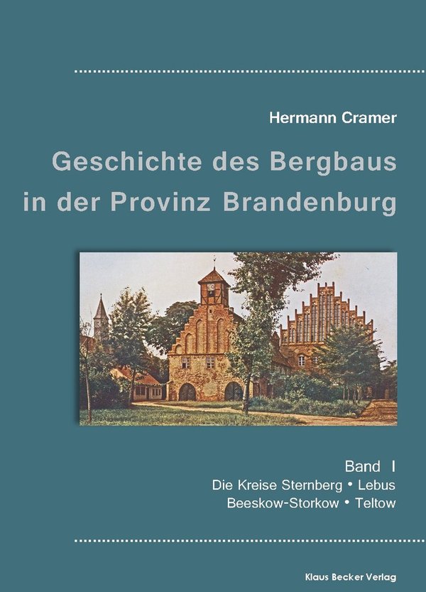 Geschichte des Bergbaus in Brandenburg, Band I  (275-7)